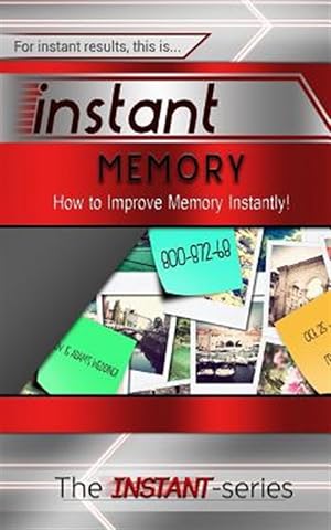Bild des Verkufers fr Instant Memory : How to Improve Memory Instantly! zum Verkauf von GreatBookPrices