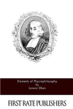 Image du vendeur pour Elements of Physiophilosophy mis en vente par GreatBookPrices