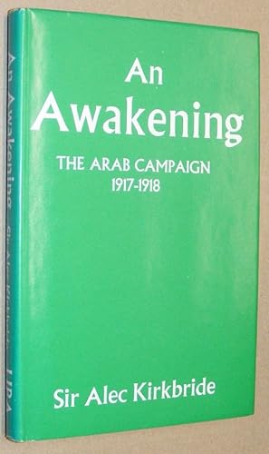 An Awakening: the Arab Campaign 1917 - 1918