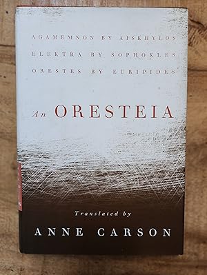 Image du vendeur pour AN ORESTEIA: Agamemnon by Aiskhylos; Elektra by Sophokles; Orestes by Euripides mis en vente par Uncle Peter's Books