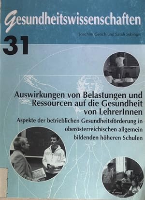 Bild des Verkufers fr Auswirkungen von Belastungen und Ressourcen auf die Gesundheit von LehrerInnen : Aspekte der betrieblichen Gesundheitsfrderung in obersterreichischen allgemein bildenden hheren Schulen. Gesundheitswissenschaften ; 31 zum Verkauf von books4less (Versandantiquariat Petra Gros GmbH & Co. KG)