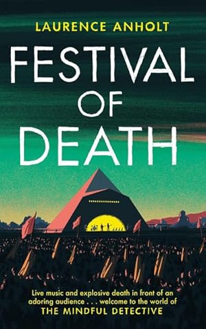 Bild des Verkufers fr Festival of Death : A thrilling murder mystery set among the roaring crowds of Glastonbury festival (The Mindful Detective) zum Verkauf von Smartbuy