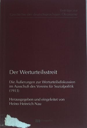 Seller image for Der Werturteilsstreit : die usserungen zur Werturteilsdiskussion im Ausschuss des Vereins fr Sozialpolitik (1913). Beitrge zur Geschichte der deutschsprachigen konomie ; Bd. 8 for sale by books4less (Versandantiquariat Petra Gros GmbH & Co. KG)