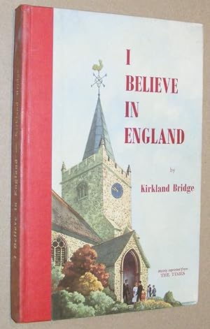 Bild des Verkufers fr I Believe in England: a series of essays mainly reprinted from The Times zum Verkauf von Nigel Smith Books