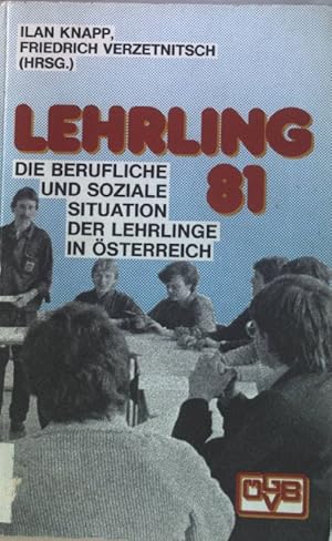 Bild des Verkufers fr Lehrling 81 : d. berufl. u. soziale Situation d. Lehrlinge in sterreich. zum Verkauf von books4less (Versandantiquariat Petra Gros GmbH & Co. KG)