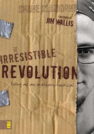 Seller image for The Irresistible Revolution: Living as an Ordinary Radical for sale by Reliant Bookstore