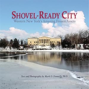 Seller image for Shovel-Ready City: Western New York's Amazing Frozen Assets for sale by GreatBookPrices