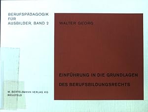 Bild des Verkufers fr Einfhrung in die Grundlagen des Berufsbildungsrechts : e. Leitf. fr Ausbilder in Industrie, Handel u. Handwerk. Berufspdagogik fr Ausbilder ; Bd. 2 zum Verkauf von books4less (Versandantiquariat Petra Gros GmbH & Co. KG)