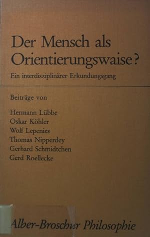 Seller image for Der Mensch als Orientierungswaise? : e. interdisziplinrer Erkundungsgang. Alber-Broschur Philosophie for sale by books4less (Versandantiquariat Petra Gros GmbH & Co. KG)