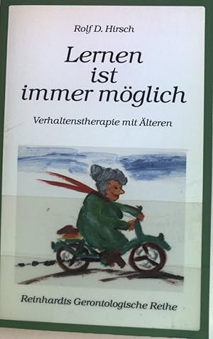 Bild des Verkufers fr Lernen ist immer mglich : Verhaltenstherapie mit lteren. Reinhardts gerontologische Reihe ; Bd. 2 zum Verkauf von books4less (Versandantiquariat Petra Gros GmbH & Co. KG)