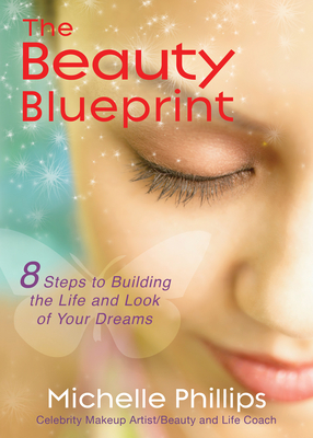 Seller image for The Beauty Blueprint: 8 Steps to Building the Life and Look of Your Dreams (Paperback or Softback) for sale by BargainBookStores