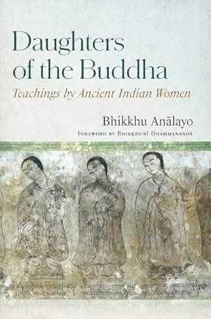 Bild des Verkufers fr Daughters of the Buddha: Teachings by Ancient Indian Women zum Verkauf von AHA-BUCH GmbH