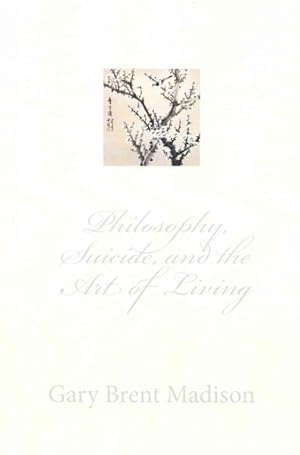 Imagen del vendedor de Philosophy, Suicide, and the Art of Living a la venta por GreatBookPrices