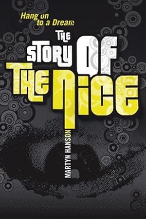 Image du vendeur pour The Story Of The Nice: Hang On To Dream mis en vente par GreatBookPrices