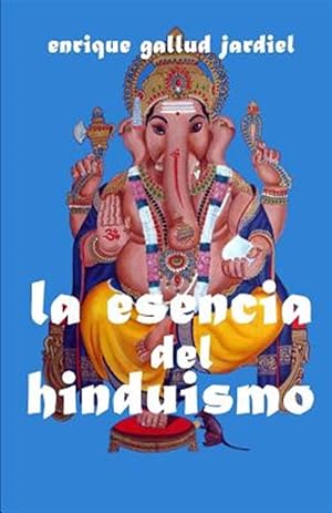 Imagen del vendedor de La Esencia del Hinduismo -Language: spanish a la venta por GreatBookPrices