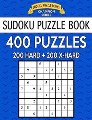 Seller image for Sudoku Puzzle Book, 400 Puzzles, 200 Hard and 200 Extra Extra Hard: Improve Your Game with This Two Level Book for sale by GreatBookPrices