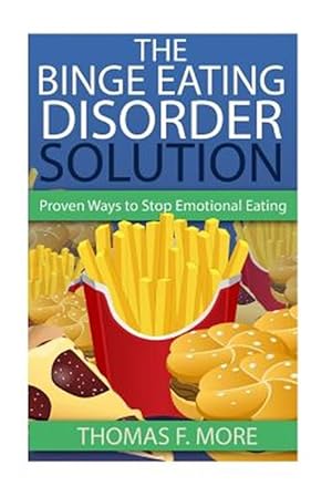 Bild des Verkufers fr The Binge Eating Disorder Solution: Proven Ways to Stop Emotional Eating zum Verkauf von GreatBookPrices