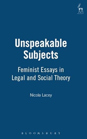 Imagen del vendedor de Unspeakable Subjects : Feminist Essays in Legal and Social Theory a la venta por GreatBookPrices