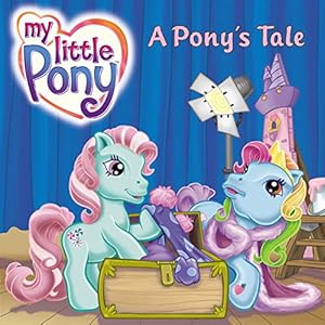 Imagen del vendedor de A Pony's Tale (My Little Pony) a la venta por Reliant Bookstore