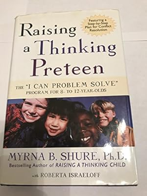 Imagen del vendedor de Raising a Thinking Preteen: The "I Can Problem Solve" Program for 8- to 12- Year-Olds a la venta por Reliant Bookstore