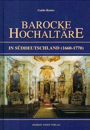 Barocke Hochaltäre in Süddeutschland (1660 - 1770)