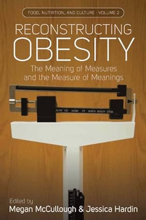 Bild des Verkufers fr Reconstructing Obesity : The Meaning of Measures and the Measure of Meanings zum Verkauf von GreatBookPrices