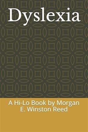 Seller image for Dyslexia: A Hi-Lo Book by Morgan E. Winston Reed for sale by GreatBookPrices