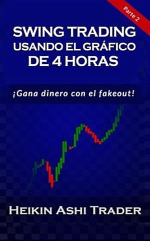 Imagen del vendedor de Swing Trading con el Grfico de 4 Horas : opera Lo Falso! -Language: spanish a la venta por GreatBookPrices