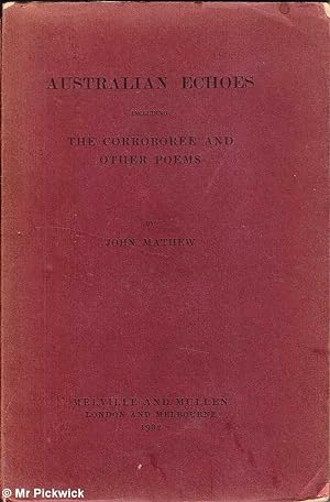 Australian Echoes Including "The Corroboree" and Other Poems