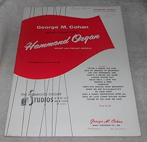 Imagen del vendedor de George M Cohan Song Album For Hammond Organ Spinet and Pre Set Models a la venta por Pheonix Books and Collectibles