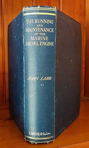 Seller image for THE RUNNING AND MAINTENANCE OF THE MARINE DIESEL ENGINE for sale by M. & A. Simper Bookbinders & Booksellers