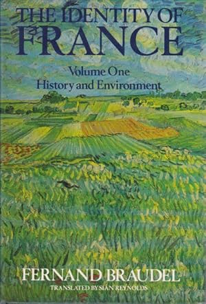 Bild des Verkufers fr The Identity of France - Volume One: History and Environment zum Verkauf von Goulds Book Arcade, Sydney