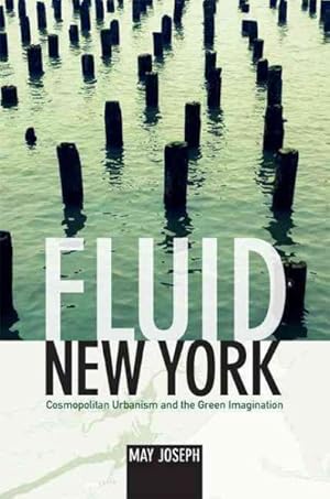 Seller image for Fluid New York : Cosmopolitan Urbanism and the Green Imagination for sale by GreatBookPrices