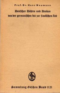 Imagen del vendedor de Deutsches Dichten und Denken von der germanischen bis zur staufischen Zeit. Deutsche Literaturgeschichte vom 5. bis 13. Jahrhundert a la venta por BuchSigel