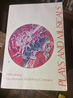 Imagen del vendedor de Plays and Musicals: 1979 Catalog, [Of] The Dramatic Publishing Company. a la venta por Erik Hanson Books and Ephemera