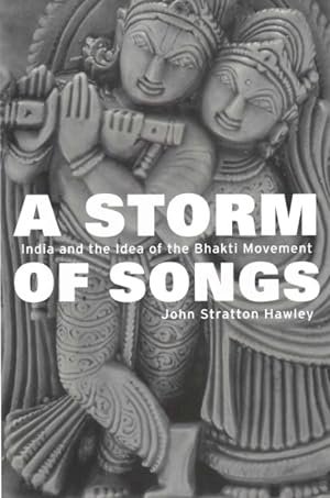 Image du vendeur pour Storm of Songs : India and the Idea of the Bhakti Movement mis en vente par GreatBookPrices