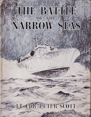 Imagen del vendedor de THE BATTLE OF THE NARROW SEAS - A History of the Light Coastal Forces in the Channel and North Sea, 1939-1945 a la venta por Jean-Louis Boglio Maritime Books