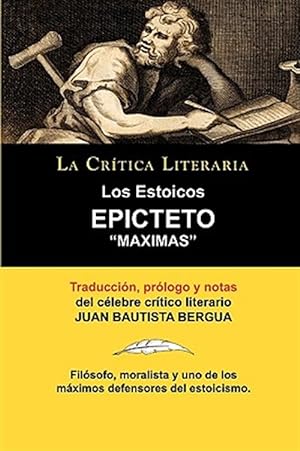 Seller image for Los Estoicos: Epicteto: Maximas. La Crtica Literaria. Traducido, prologado y anotado por Juan B. Bergua. -Language: spanish for sale by GreatBookPrices