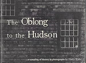 Oblong on the Hudson . a Sampling of History in Photographs by Harry Wirtz.