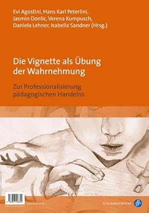 Seller image for Die Vignette als bung der Wahrnehmung / The vignette as an exercise in perception : Zur Professionalisierung pdagogischen Handelns / On the professionalisation of educational practices for sale by AHA-BUCH GmbH