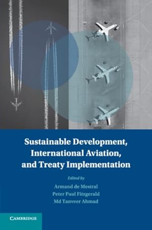 Image du vendeur pour Sustainable Development, International Aviation, and Treaty Implementation mis en vente par GreatBookPrices