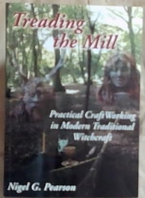 Seller image for Treading the Mill: Practical Craft Working in Modern Traditional Witchcraft for sale by Chapter 1