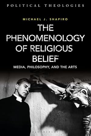 Bild des Verkufers fr Phenomenology of Religious Belief : Media, Philosophy, and the Arts zum Verkauf von GreatBookPrices