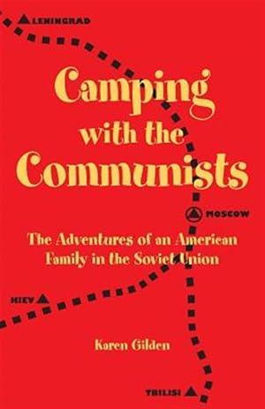 Bild des Verkufers fr Camping with the Communists: The Adventures of an American Family in the Soviet Union zum Verkauf von GreatBookPrices