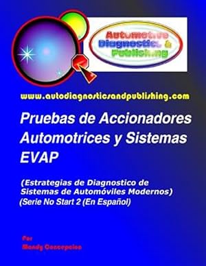 Bild des Verkufers fr Pruebas de Accionadores Automotrices y Sistemas EVAP : Estrategias De Diagnostico De Sistemas De Automviles Modernos -Language: spanish zum Verkauf von GreatBookPrices