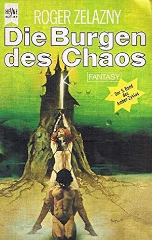 Die Burgen des Chaos. fünfter Roman des AMBER- Zyklus von Roger Zelazny