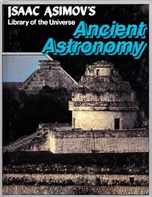 Bild des Verkufers fr Ancient astronomy (Isaac Asimov's library of the universe) zum Verkauf von WeBuyBooks