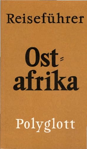 Imagen del vendedor de Ostafrika : Kenia, Tansania, Uganda. Verfasser: Elsa Grube und Dr. Werner Wrage / Polyglott-Reisefhrer ; 770 a la venta por Schrmann und Kiewning GbR