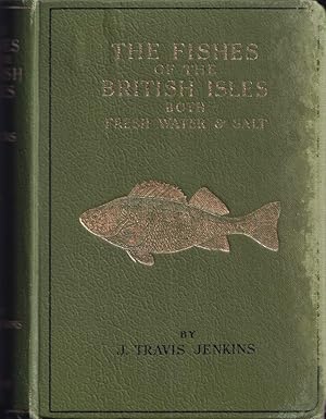 Bild des Verkufers fr THE FISHES OF THE BRITISH ISLES: BOTH FRESH WATER AND SALT. By J. Travis Jenkins. zum Verkauf von Coch-y-Bonddu Books Ltd