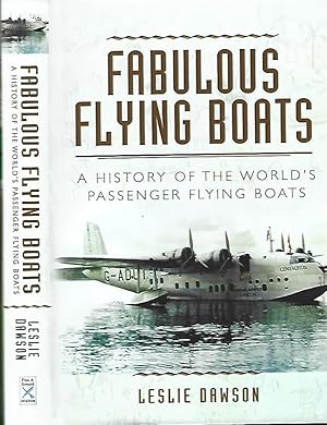 Image du vendeur pour Fabulous Flying Boats A History of the World's Passenger Flying Boats mis en vente par Salusbury Books